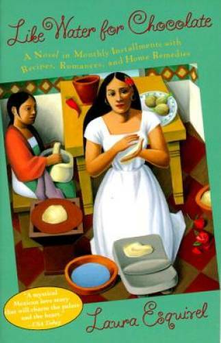 Like Water for Chocolate: A Novel in Monthly Installments with Recipes, R – GOOD