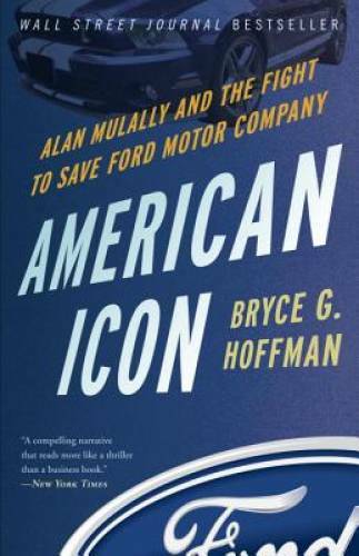 American Icon: Alan Mulally and the Fight to Save Ford Motor Company – GOOD