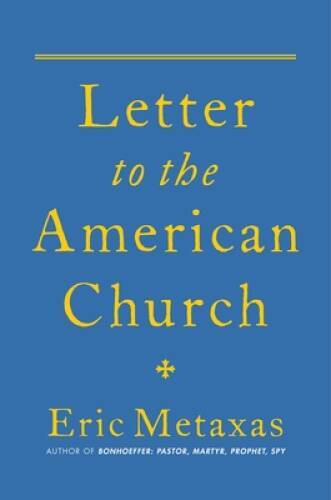 Letter to the American Church – Hardcover By Metaxas, Eric – GOOD