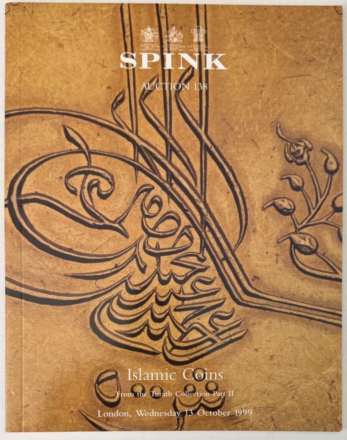 Spink London Islamic Coins: Turath Collection Part II October 13, 1999