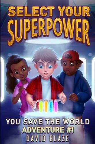 Select Your Superpower: You Save The World, Adventure 1 – Paperback – VERY GOOD