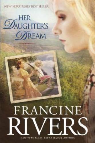 Her Daughter’s Dream (Marta’s Legacy) – Paperback By Rivers, Francine – GOOD