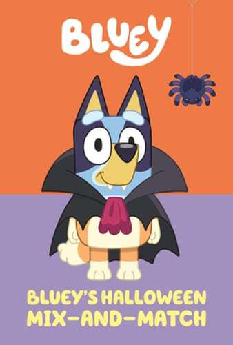 Bluey’s Halloween Mix-And-Match by Penguin Young Readers Licenses: New