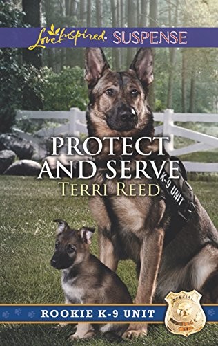 PROTECT AND SERVE (ROOKIE K-9 UNIT) By Terri Reed **Mint Condition**