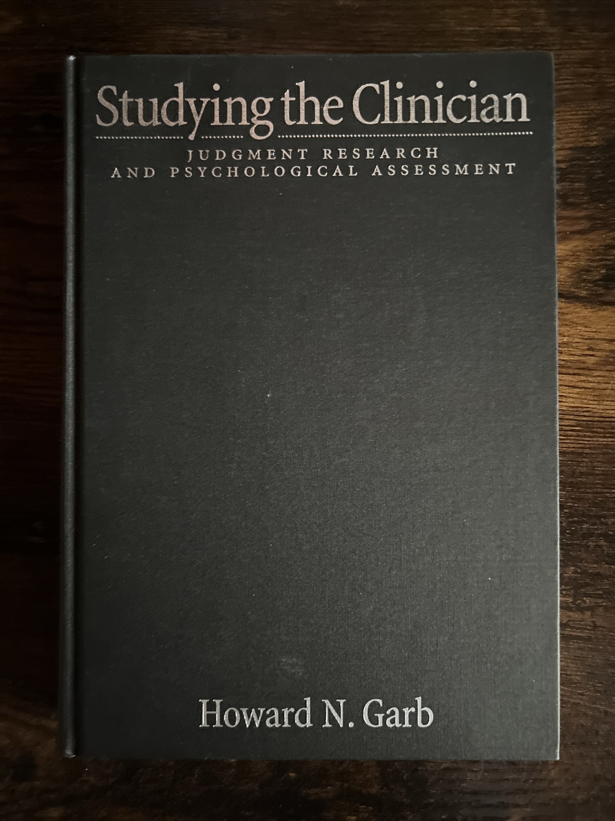 Studying the Clinician : Judgment Research and Psychological Assessment by…