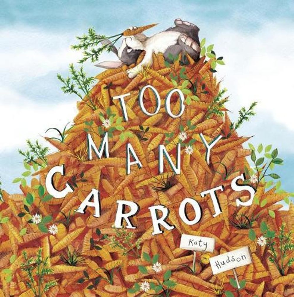 Too Many Carrots by Katy Hudson (English) Paperback Book