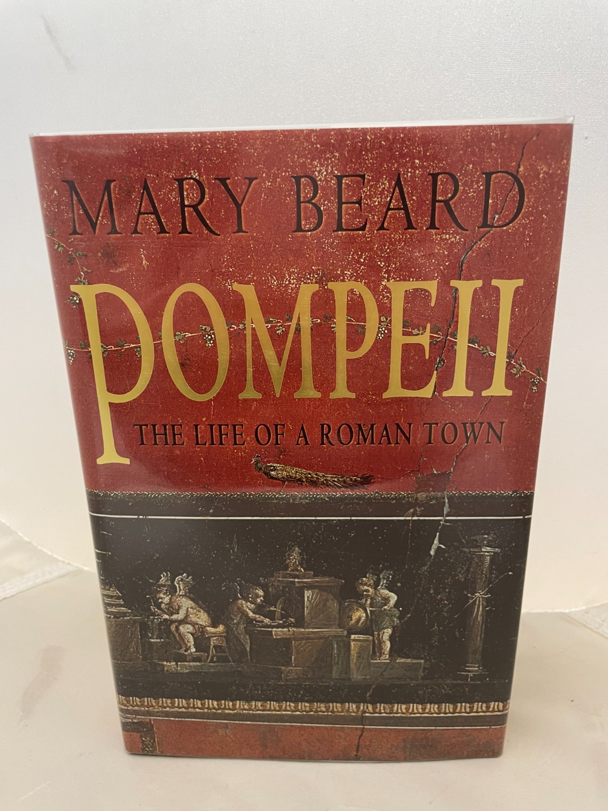 Pompeii: The Life of a Roman Town by Professor Mary Beard Hardback [HM]