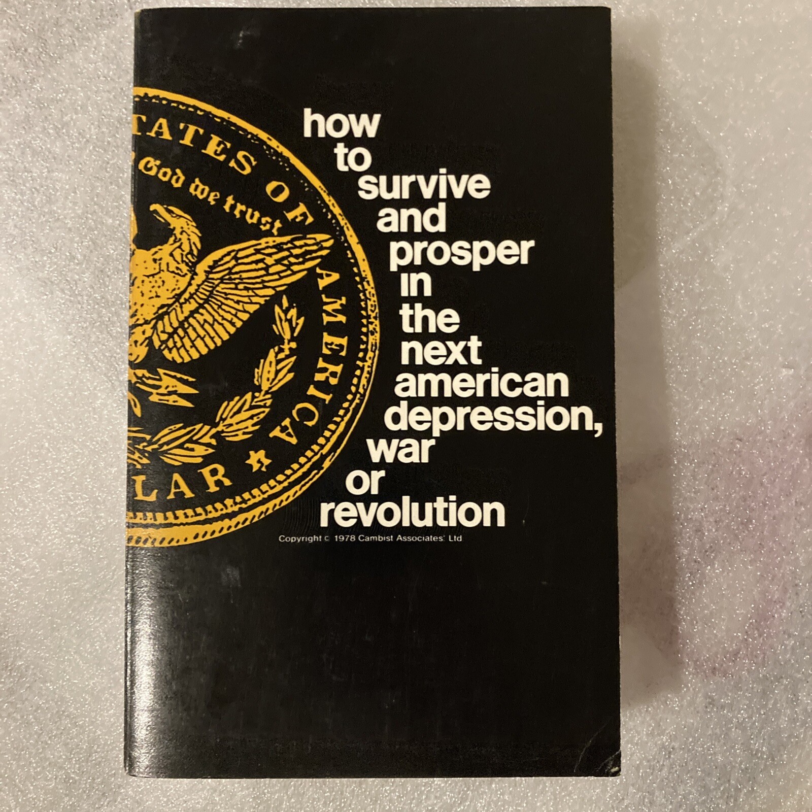 HOW TO SURVIVE & PROSPER IN THE NEXT AMERICAN DEPRESSION WAR OR REVOLUTION 1978