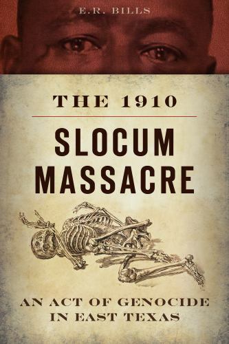 The 1910 Slocum Massacre: An Act of Genocide in East Texas, TX, True Crime