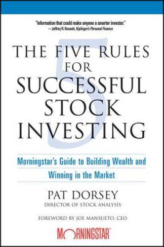 The Five Rules for Successful Stock Investing: Morningstar’s Guide to Bui – GOOD