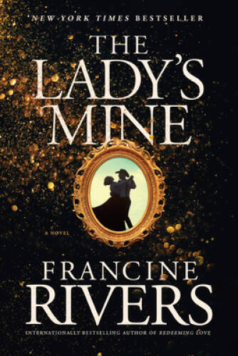 The Ladys Mine – Paperback By Rivers, Francine – GOOD