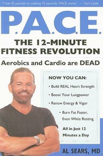 Pace: The 12-Minute Fitness Revolution – Paperback By Sears M.D., Al – GOOD