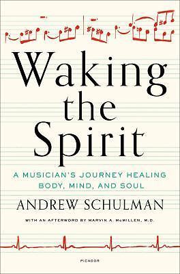 Waking the Spirit: A Musician’s Journey Healing Body, Mind, and Soul