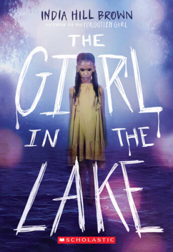 The Girl in the Lake – Paperback By Brown, India Hill – GOOD