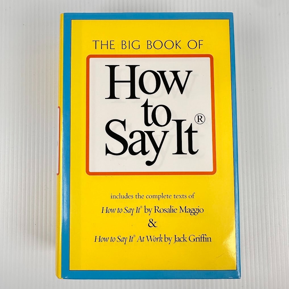 The Big Book of How to Say It by Rosalie Maggio & Jack Griffin – Hardcover