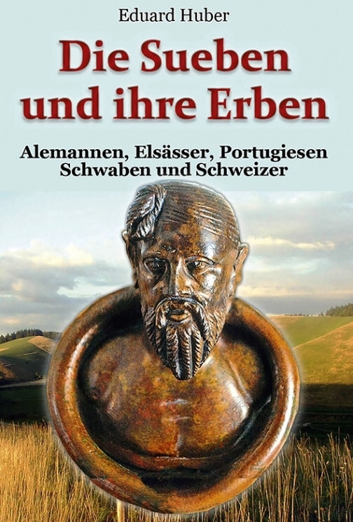 Die Sueben and Their Erben – Alemannen, Alsatian, Swabia, Swiss (Book) New