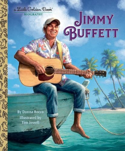 Donna Rocco Tim Jessell Jimmy Buffett: A Little Golden Book Biography (Hardback)