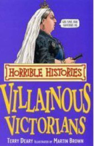 Villainous Victorians (Horrible Histories) By Terry Deary. 97814
