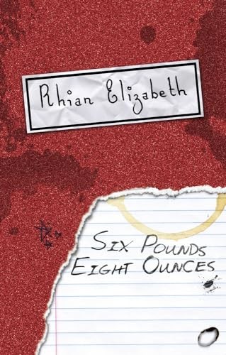 Six Pounds Eight Ounces by Rhian Elizabeth 1781721408 The Fast Free Shipping