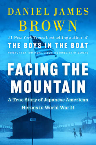 Facing the Mountain: A True Story of Japanese American Heroes in World – GOOD
