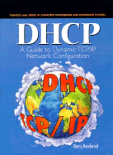 DHCP: A Guide to Dynamic TCP/IP Network Configuration by Berry Kercheval: New