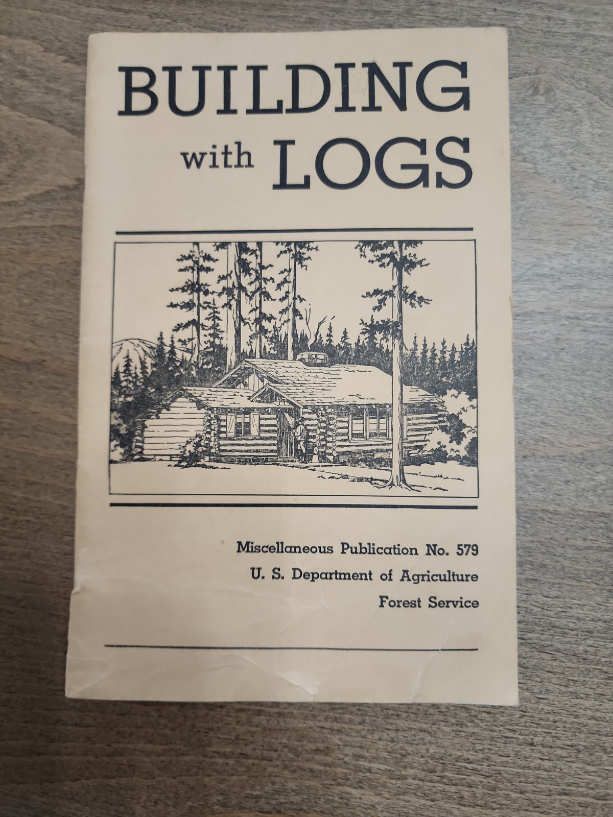 Vintage US Forest Service 1945 Building With Logs #579 Softcover Guide Book USFS