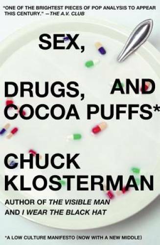 Sex, Drugs, and Cocoa Puffs: A Low Culture Manifesto – Paperback – VERY GOOD