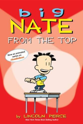 Big Nate: From the Top – Paperback By Peirce, Lincoln – GOOD