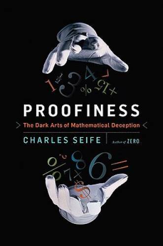 Proofiness: The Dark Arts of Mathematical Deception – Hardcover – GOOD