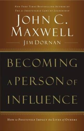 Becoming a Person of Influence: How to Positively Impact the Liv – VERY GOOD