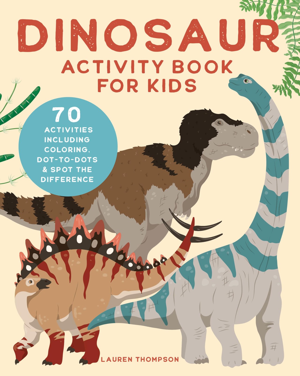 Dinosaur Activity Book for Kids: 70 Activities Including Coloring, Dot-to-Do…