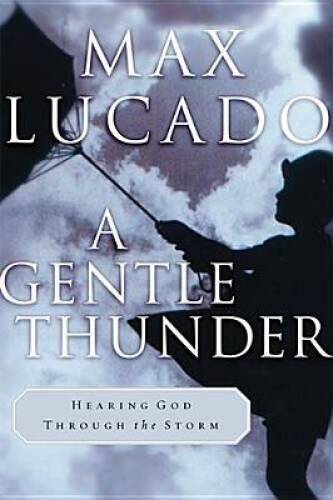 A Gentle Thunder – Hardcover By Lucado, Max – VERY GOOD