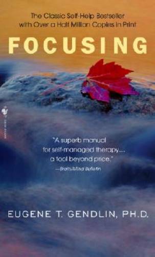 Focusing – Mass Market Paperback By Gendlin, Eugene T. – GOOD