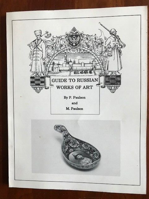 Guide to Russian Works of Art. Bronzes, Enamels, Icons, Porcelain, Samovars