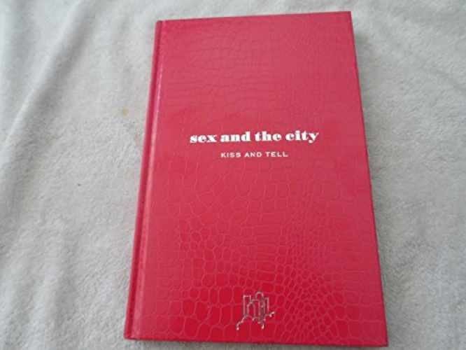 Sex and the City: Kiss and Tell – Hardcover, by Sohn Amy – Very Good w