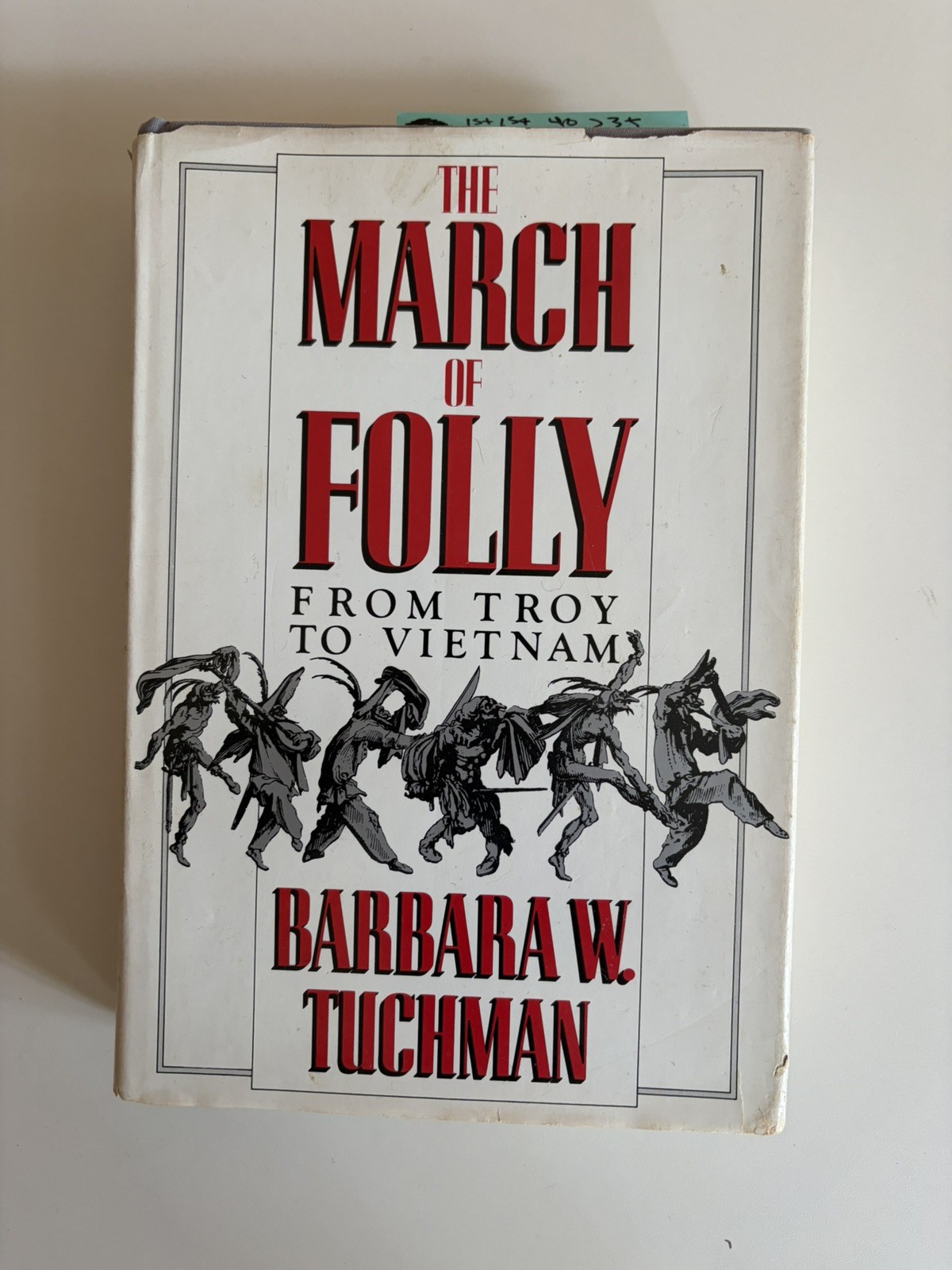 March of folly From Troy To Vietnam Barbara W. Tuchman HCDJ 1984 1st Edition VG