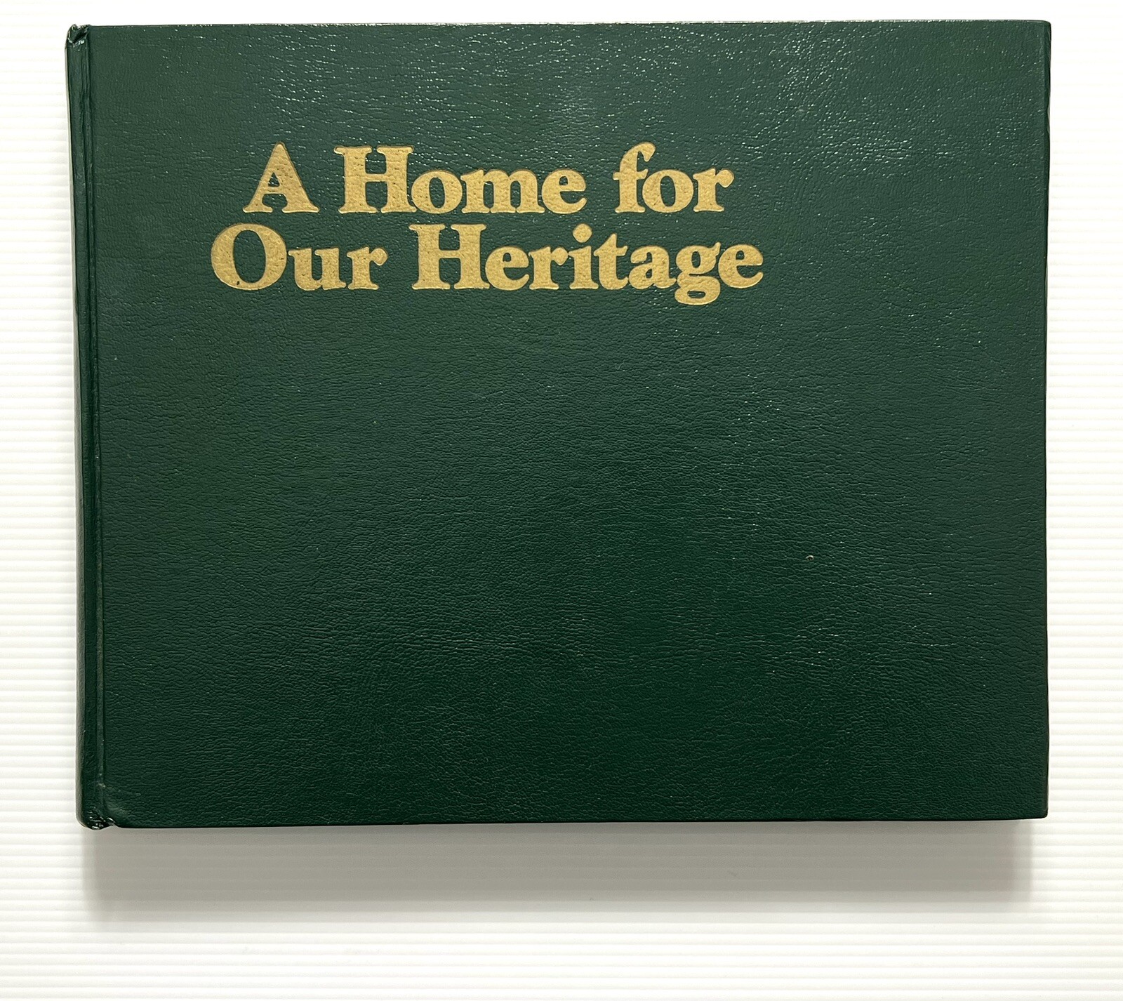 A Home for Our Heritage by Upward Greenfield Village, Michigan History HC 1979