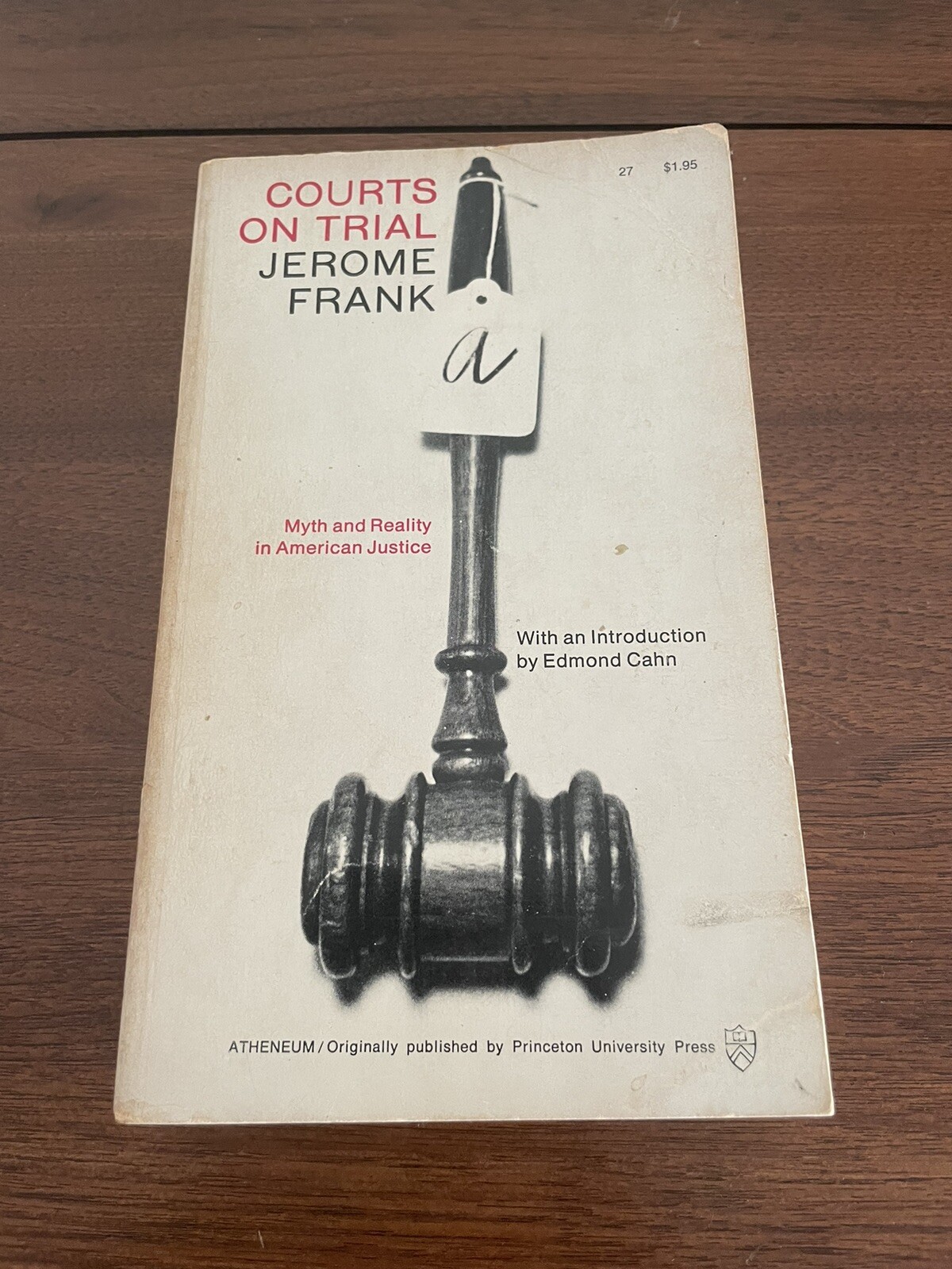 Courts on Trial by Jerome Frank Myth & Reality in American Justice Atheneum 1963