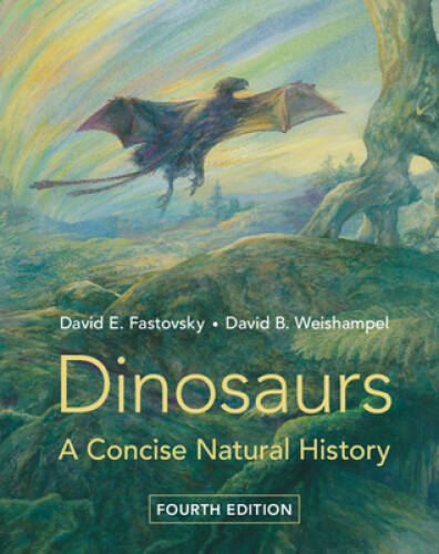 Dinosaurs: A Concise Natural History – Paperback By Fastovsky, David E – GOOD