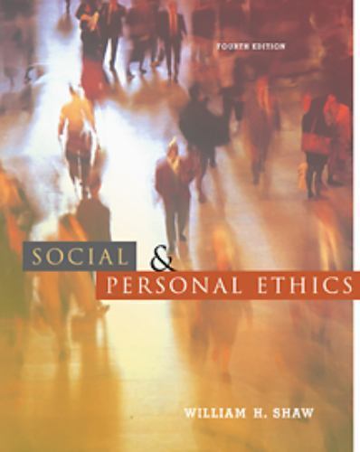 Social and Personal Ethics With Infotrac by William H. Shaw