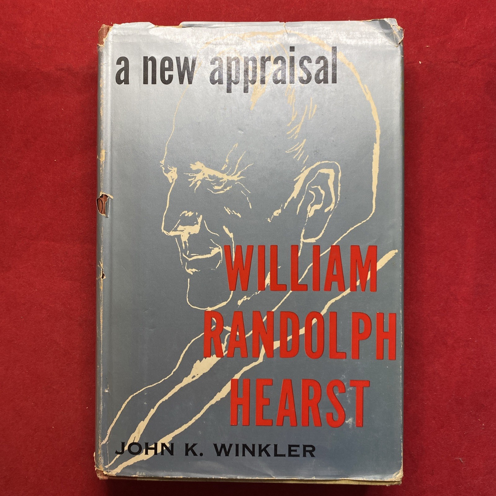 William Randolph Hearst A New Appraisal John Winkler HC DJ 1955