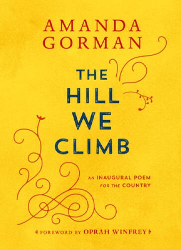 The Hill We Climb: An Inaugural Poem for the Country – Hardcover – GOOD