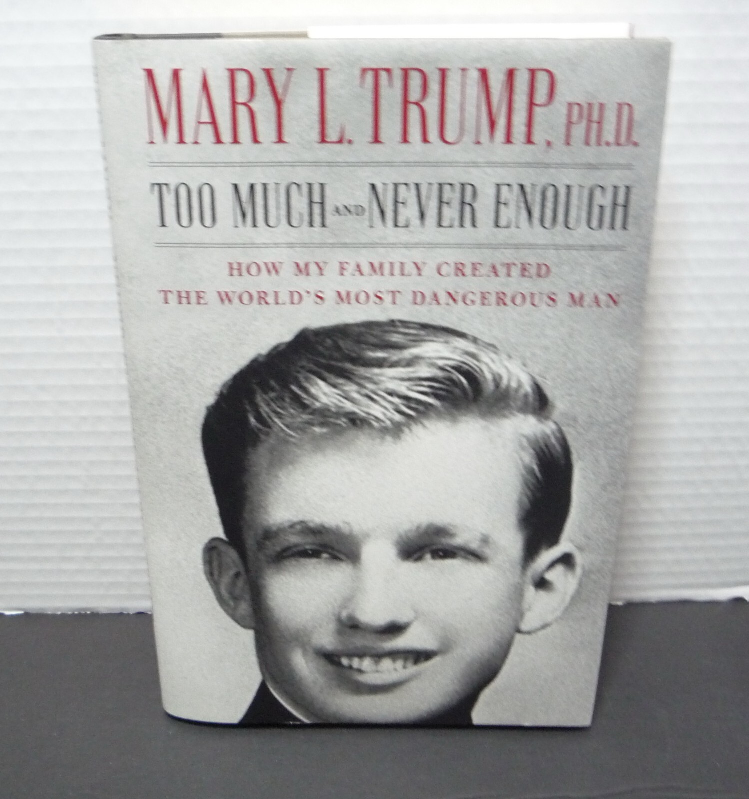 Too Much and Never Enough by Mary L. Trump 2020 Hardcover