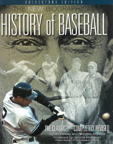The New Biographical History of Baseball: The Classic–Completely Revised