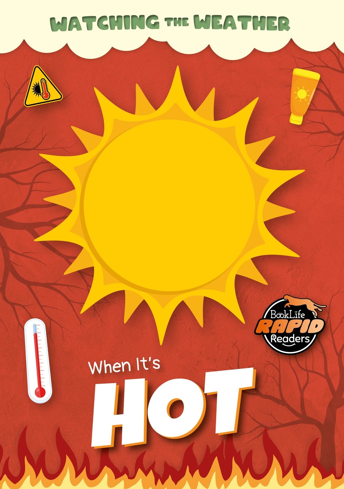 BookLife Publishing When Its Hot (Watching the Weather). By Noah