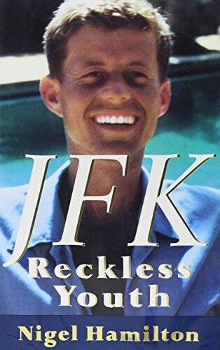 JFK: Reckless Youth – Hardcover By Nigel Hamilton – ACCEPTABLE