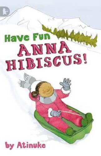 Have Fun, Anna Hibiscus – Paperback By Atinuke – GOOD