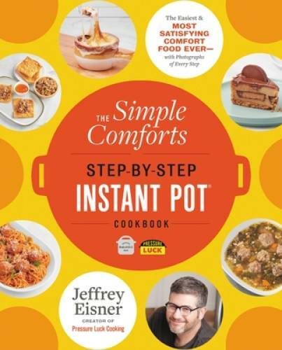 The Simple Comforts Step-by-Step Instant Pot Cookbook: The Easiest a – VERY GOOD
