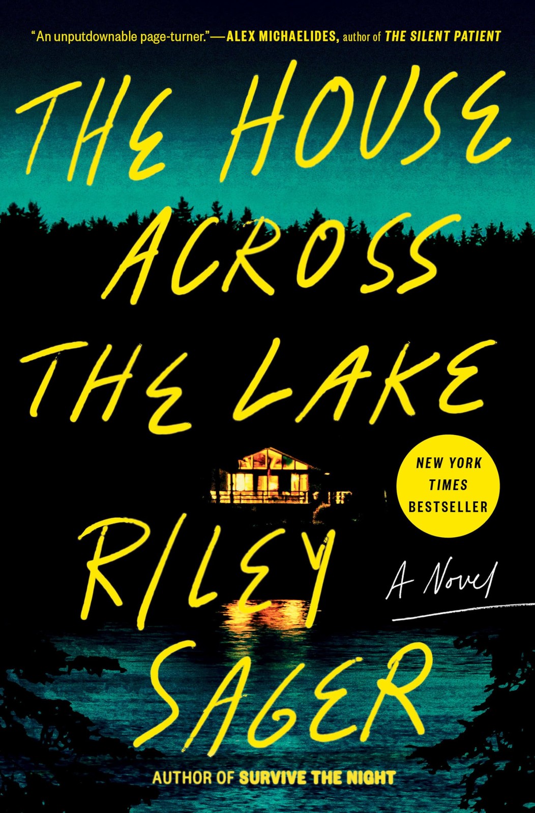 The House Across the Lake: A Novel Sager, Riley hardcover Very Good