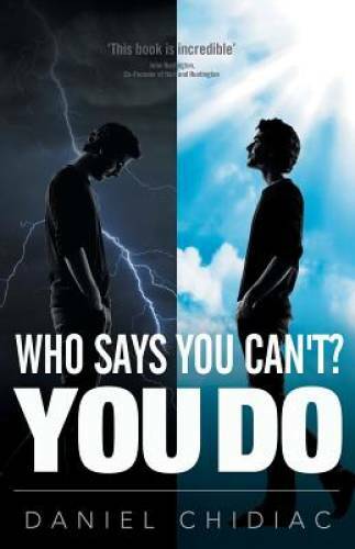 Who Says You Can’t? You Do – Paperback By Daniel Chidiac – VERY GOOD